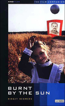 Burnt by the Sun: The Film Companion
