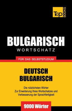 Bulgarischer Wortschatz f?? das Selbststudium - 9000 W??ter