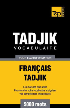 Vocabulaire fran?ais-tadjik pour l'autoformation. 5000 mots