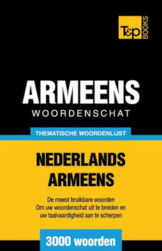 Thematische woordenschat Nederlands-Armeens - 3000 woorden
