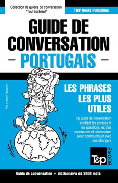 Guide de conversation Fran??is-Portugais et vocabulaire th??atique de 3000 mots