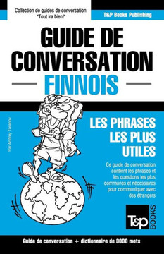 Guide de conversation Fran??is-Finnois et vocabulaire th??atique de 3000 mots