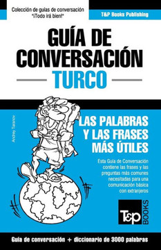 Gu?? de Conversaci?? Espa??l-Turco y vocabulario tem??ico de 3000 palabras