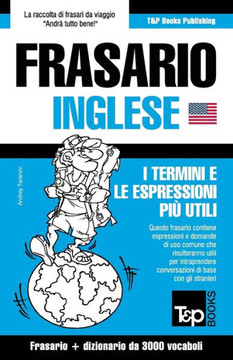 Frasario Italiano-Inglese e vocabolario tematico da 3000 vocaboli