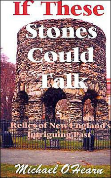 If These Stones Could Talk: Relics of New England's Intriguing Past