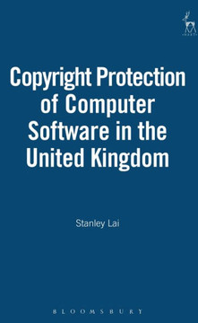Copyright Protection of Computer Software in the United Kingdom Copyright Protection of Computer Software in the United Kingdom