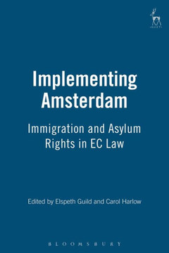 Implementing Amsterdam: Immigration and Asylum Rights in EC Law Implementing Amsterdam: Immigration and Asylum Rights in EC Law
