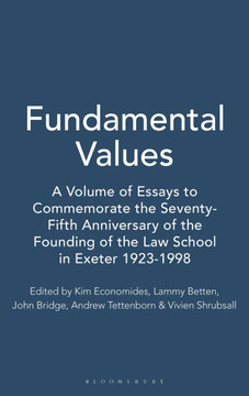 Fundamental Values: A Volume of Essays to Commemorate the Seventy-Fifth Anniversary of the Founding of the Law School in Exeter 1923-1998