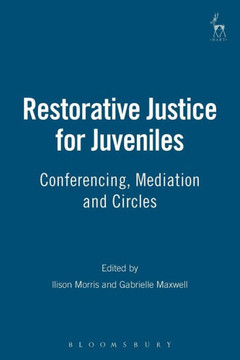 Restorative Justice for Juveniles: Conferencing, Mediation and Circles