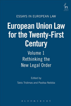 European Union Law for the Twenty-First Century: Volume 1: Rethinking the New Legal Order European Union Law for the Twenty-First Century: Volume 1: Rethinking the New Legal Order