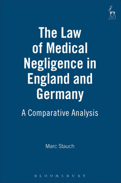 The Law of Medical Negligence in England and Germany: A Comparative Analysis