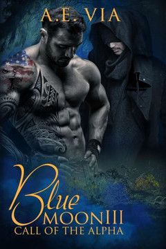 Blue Moon Iii: Call Of The Alpha Blue Moon Iii: Call Of The Alpha
