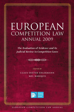 European Competition Law Annual 2009: The Evaluation of Evidence and Its Judicial Review in Competition Cases
