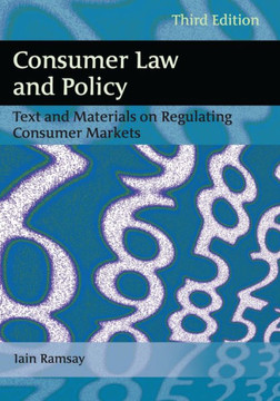 Consumer Law and Policy: Text and Materials on Regulating Consumer Markets