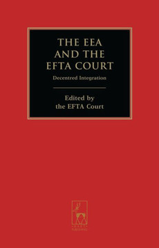 The Eea and the Efta Court: Decentred Integration