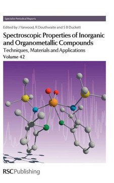 Spectroscopic Properties of Inorganic and Organometallic Compounds: Techniques, Materials and Applications, Volume 42