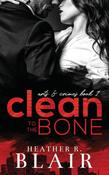 Clean to the Bone (Arts & Crimes)