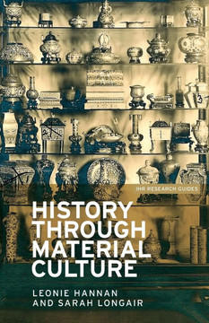History Through Material Culture History Through Material Culture