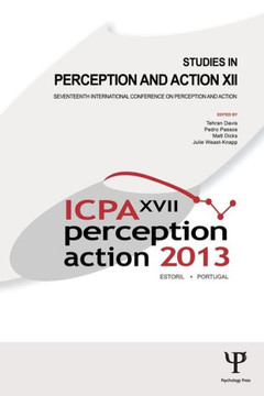Studies in Perception and Action XII: Seventeenth International Conference on Perception and Action