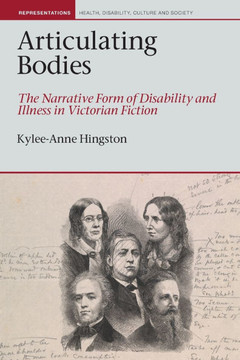 Articulating Bodies: The Narrative Form of Disability and Illness in Victorian Fiction