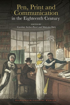 Pen, Print and Communication in the Eighteenth Century