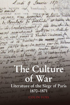 The Culture of War: Literature of the Siege of Paris 1870-1871