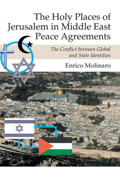 Holy Places of Jerusalem in Middle East Peace Agreements: The Conflict Between Global and State Identities