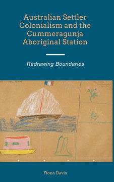 Australian Settler Colonialism and the Cummeragunja Aboriginal Station