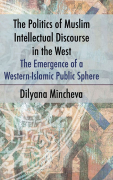 Politics of Muslim Intellectual Discourse in the West