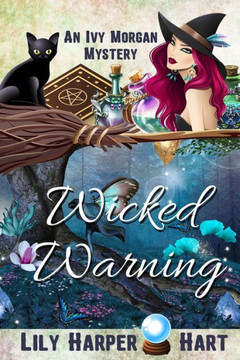 Wicked Warning (An Ivy Morgan Mystery)