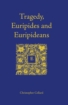 Tragedy, Euripides and Euripideans: Selected Papers