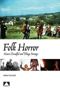 Folk Horror: Hours Dreadful and Things Strange