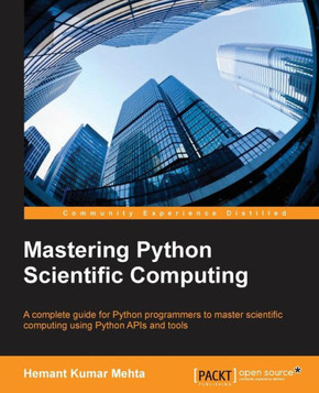 Mastering Python Scientific Computing Mastering Python Scientific Computing