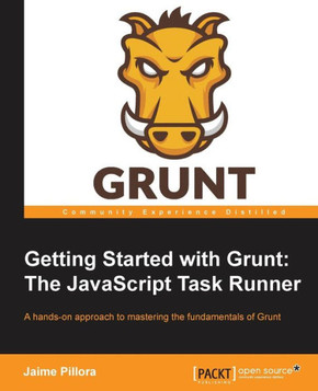 Getting Started with Grunt: The JavaScript Task Runner Getting Started with Grunt: The JavaScript Task Runner