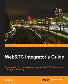 WebRTC Integrator's Guide