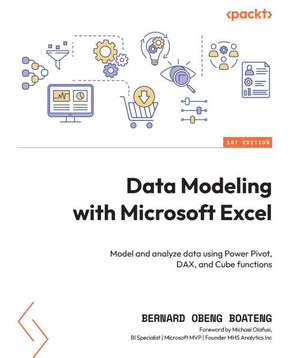Data Modeling with Microsoft Excel: Model and analyze data using Power Pivot, DAX, and Cube functions