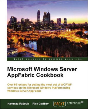 Microsoft Windows Server Appfabric Cookbook