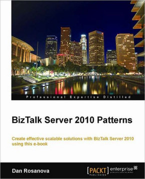 Microsoft BizTalk Server 2010 Patterns