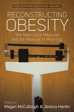 Reconstructing Obesity: The Meaning of Measures and the Measure of Meanings.