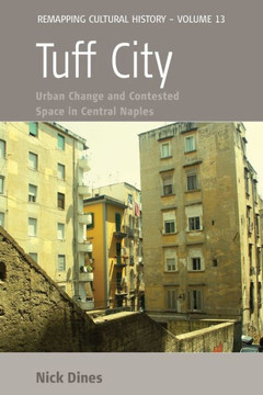 Tuff City: Urban Change and Contested Space in Central Naples