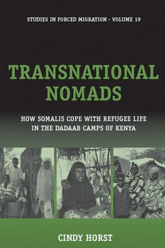 Transnational Nomads: How Somalis Cope with Refugee Life in the Dadaab Camps of Kenya
