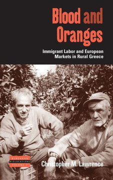 Blood and Oranges: Immigrant Labor and European Markets in Rural Greece