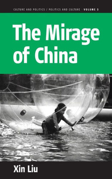 The Mirage of China: Anti-Humanism, Narcissism, and Corporeality of the Contemporary World