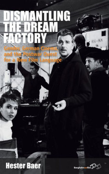 Dismantling the Dream Factory: Gender, German Cinema, and the Postwar Quest for a New Film Language