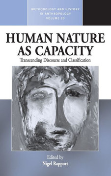 Human Nature as Capacity: Transcending Discourse and Classification