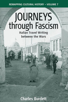 Journeys Through Fascism: Italian Travel-Writing Between the Wars
