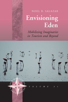 Envisioning Eden: Mobilizing Imaginaries in Tourism and Beyond