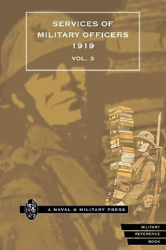QUARTERLY ARMY LIST FOR THE QUARTER ENDING 31st DECEMBER 1919. PART II. WAR SERVICES OF OFFICERS OF THE ARMY ETC. Volume 3
