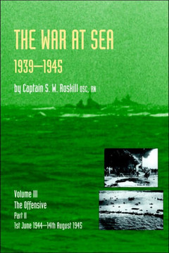 War at Sea 1939-45: Volume III Part 2 the Offensive 1st June 1944-14th August 1945official History of the Second World War