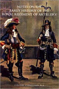 Notes on the Early History of the Royal Regiment of Artillery (to 1757)
